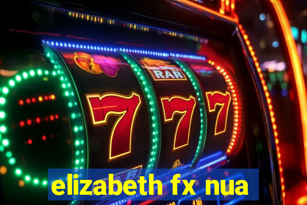 elizabeth fx nua